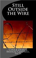 Still Outside the Wire