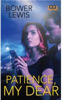 Patience, My Dear