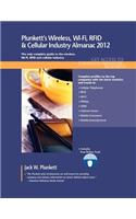 Plunkett's Wireless, Wi-Fi, Rfid & Cellular Industry Almanac 2012