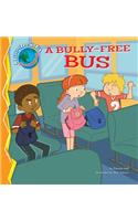 Bully-Free Bus: (World Free of Bullying)