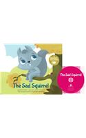 The Sad Squirrel: (Me, My Friends, My Community: Songs about Emotions)