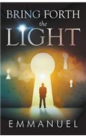 Bring Forth The Light