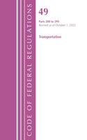 Code of Federal Regulations, Title 49 Transportation 200-299, Revised as of October 1, 2022