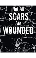 Not All Scars Are Wounded