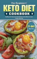 The Beginners' Keto Diet Cookbook