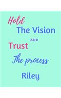 Hold The Bision and Trust The Process Riley's: 2020 New Year Planner Goal Journal Gift for Riley / Notebook / Diary / Unique Greeting Card Alternative