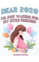 DEAR 2020 I'm Just Waiting For My Little Princess