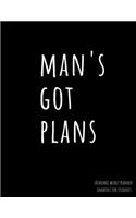 Man's Got Plans Academic Weekly Planner - Undated for Students