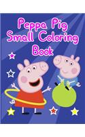 Peppa Pig Small Coloring Book: Peppa Pig Small Coloring Book. Peppa Pig Coloring Books For Toddlers. Peppa Pig Coloring Book. 25 Pages - 8.5" x 11"