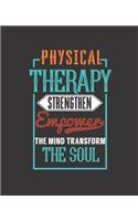 Physical Therapy Strengthen Empower the Mind Transform the Soul