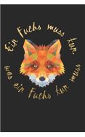 Ein Fuchs muss tun, was ein Fuchs tun muss: Notizbuch mit gepunkteten Raster (6x9 Zoll) und 120 Seiten