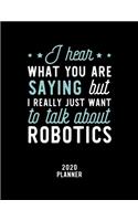 I Hear What You Are Saying I Really Just Want To Talk About Robotics 2020 Planner