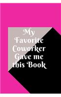 My Favorite Coworker Gave me this Book