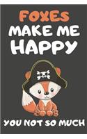 Foxes Make Me Happy You Not So Much