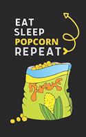 Eat Sleep Popcorn Repeat: Best Gift for Popcorn Lovers, 6x9 inch 100 Pages Birthday & Christmas Gift / Journal / Notebook / Diary