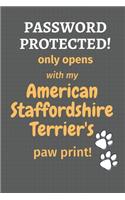 Password Protected! only opens with my American Staffordshire Terrier's paw print!: For American Staffordshire Terrier Dog Fans
