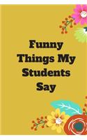 Funny Things My Students Say