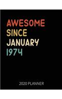 Awesome Since January 1974 2020 Planner