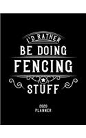 I'd Rather Be Doing Fencing Stuff 2020 Planner