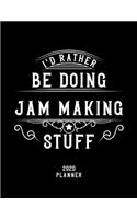 I'd Rather Be Doing Jam Making Stuff 2020 Planner