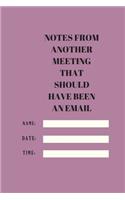 Notes from Another Meeting That Should Have Been an Email