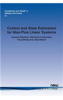 Control and State Estimation for Max-Plus Linear Systems