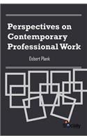 Perspectives on Contemporary Professional Work