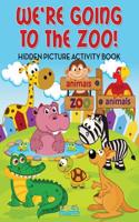 We're Going to the Zoo! Hidden Picture Activity Book