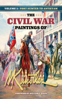 The Civil War Paintings of Mort Knstler Volume 1