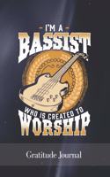 I'm A Bassist Who is Created to Worship