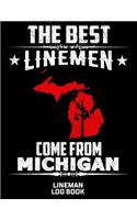 The Best Linemen Come From Michigan Lineman Log Book