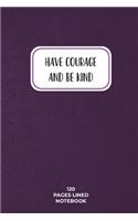 Have Courage and Be Kind