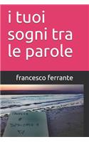 i tuoi sogni tra le parole