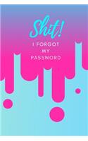 Shit! I Forgot My Password