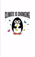 Climate Is Changing: Save The Earth Quote 2020 Planner - Weekly & Monthly Pocket Calendar - 6x9 Softcover Organizer - For Natural Environment Health & Save The World Fan