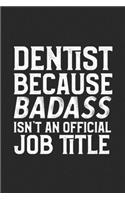 Dentist Because Badass Isn't An Official Job Title