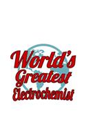 World's Greatest Electrochemist