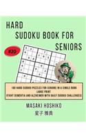 Hard Sudoku Book For Seniors # 20: 100 Hard Sudoku Puzzles For Seniors In A Single Book--Large Print (Fight Dementia And Alzheimer With Daily Sudoku Challenges)