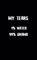 My Tears 1% Water 99% Drama