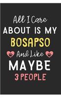 All I care about is my Bosapso and like maybe 3 people