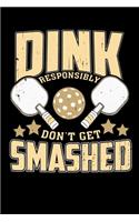 Dink Responsibly Don't Get Smashed: 120 Pages I 6x9 I Monthly Planner I Funny Pickleball & Wine Gifts