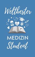 Weltbester Medizin Student: A5 Notizbuch BLANKO schöner Spruch für zukünftige Ärzte Medizinstudium Studentennotizbuch Mediziner Tagebuch Physikum Studienbeginn