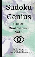 Sudoku Genius Mind Exercises Volume 1: Kenai, Alaska State of Mind Collection