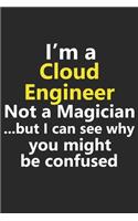 I'm a Cloud Engineer Not A Magician But I Can See Why You Might Be Confused