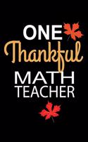 One Thankful Math Teacher: Lined Notebook for Math Teacher - 6x9 Inch - 120 Pages