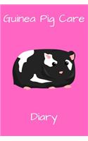 Guinea Pig Care Diary: Customized Kid-Friendly & Easy to Use, Daily Guinea Pig Log Book to Look After All Your Small Pet's Needs. Great For Recording Feeding, Water, Clean