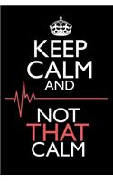 Keep Calm And... Not That Calm: Funny Nurse Meme Gift * 2020 Daily Planner * 6" x 9" 370 pages