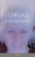 G9p3a3: One woman's struggle through 3 stillbirths, 3 miscarriages and 3 healthy, successful pregnancies, all within 10 years...