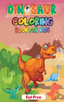 Dinosaur Coloring Book for Kids: Simple, Cute and Fun Dinosaur Coloring Book for Boys, Girls, Toddlers, Preschoolers