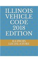 Illinois Vehicle Code 2018 Edition